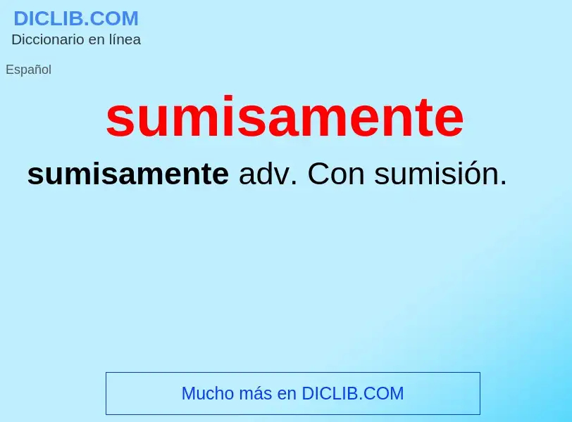 What is sumisamente - meaning and definition