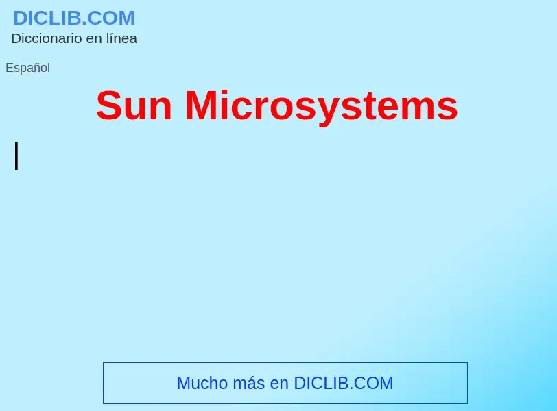 O que é Sun Microsystems - definição, significado, conceito