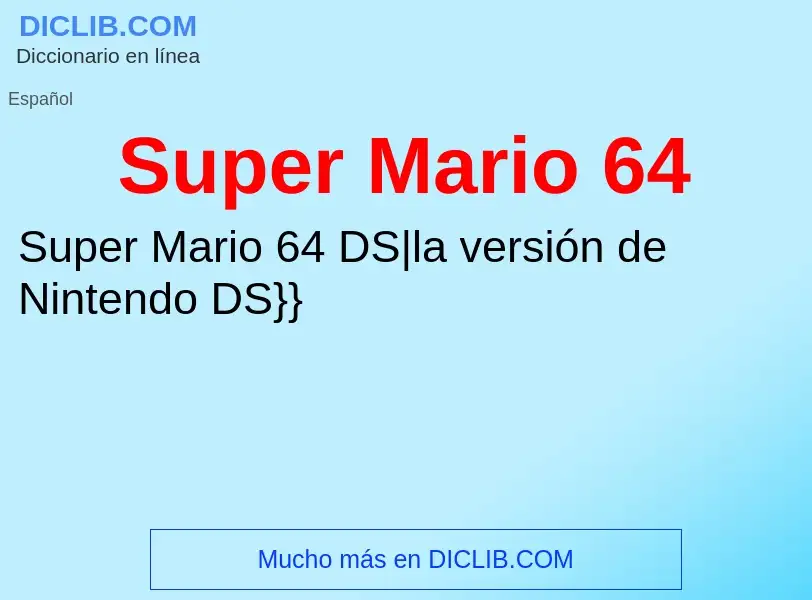 ¿Qué es Super Mario 64? - significado y definición