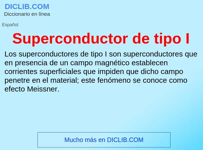 Что такое Superconductor de tipo I - определение