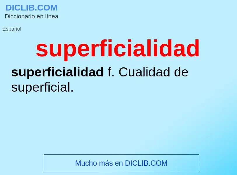 Wat is superficialidad - definition