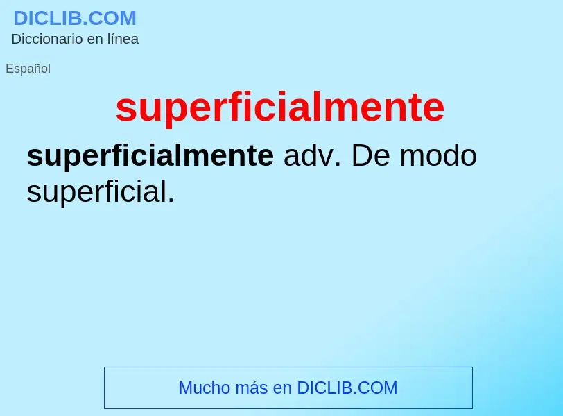 Wat is superficialmente - definition