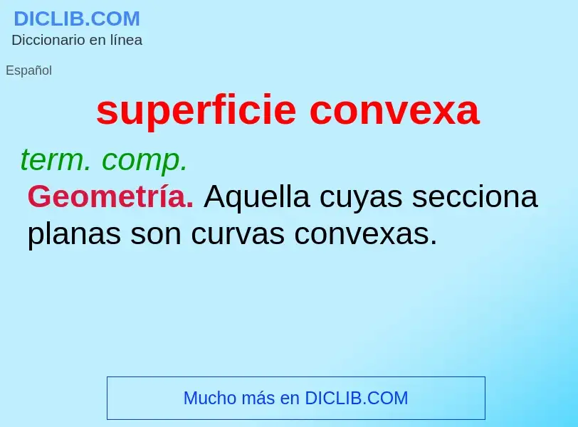 What is superficie convexa - meaning and definition