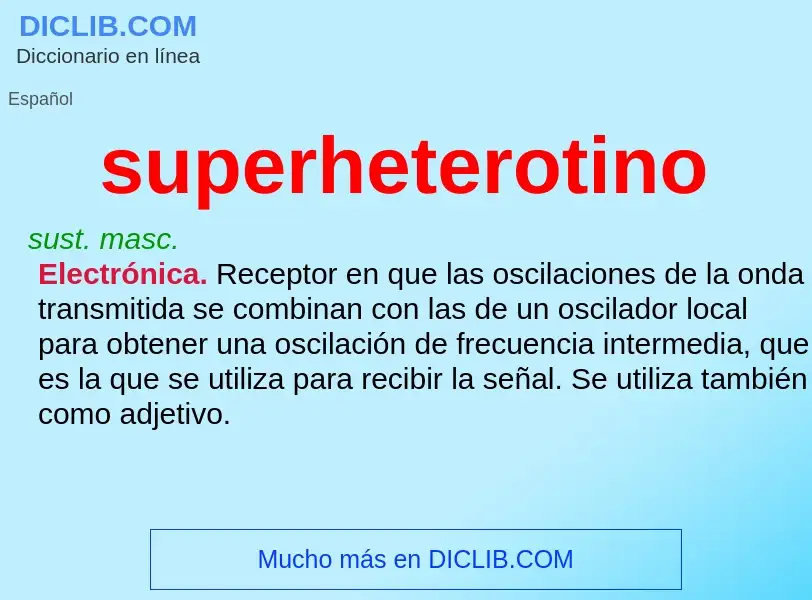 Что такое superheterotino - определение