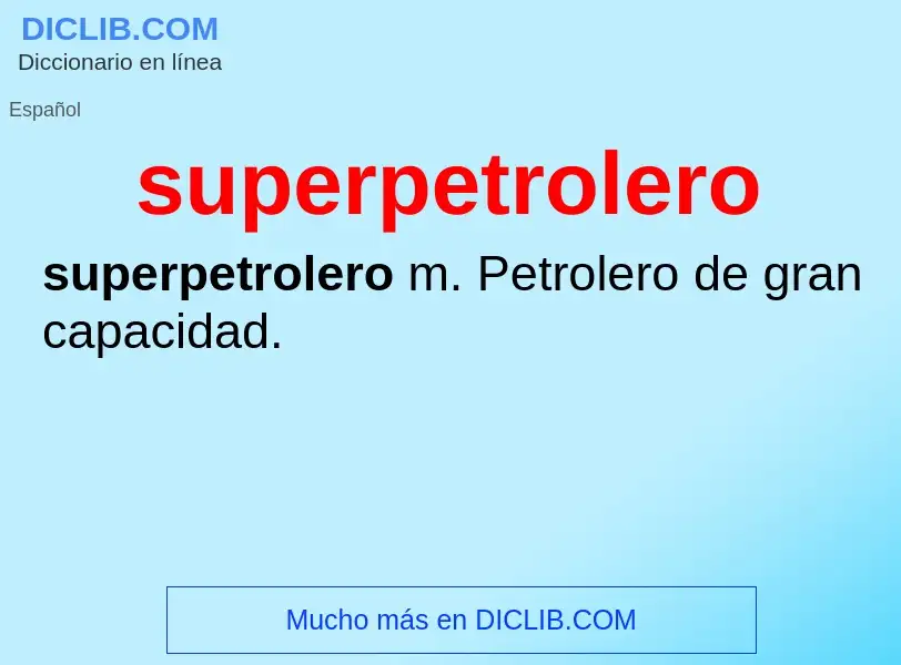 Что такое superpetrolero - определение