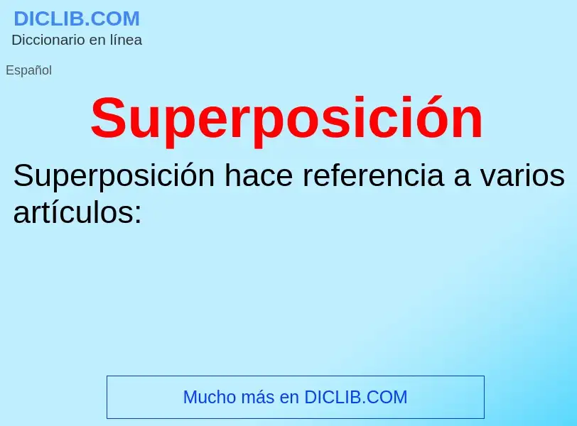 What is Superposición - definition