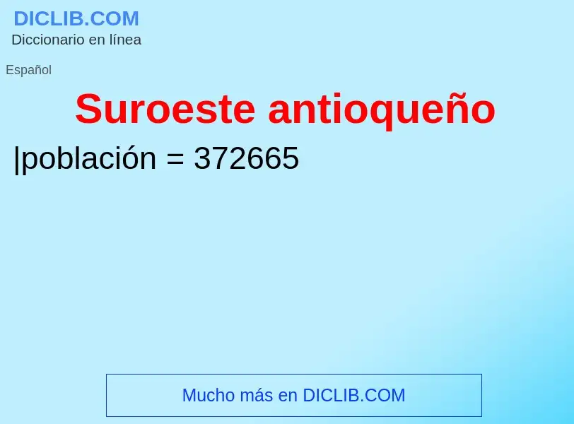 ¿Qué es Suroeste antioqueño? - significado y definición