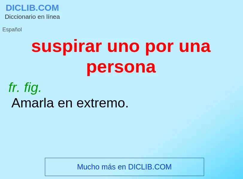 What is suspirar uno por una persona - definition