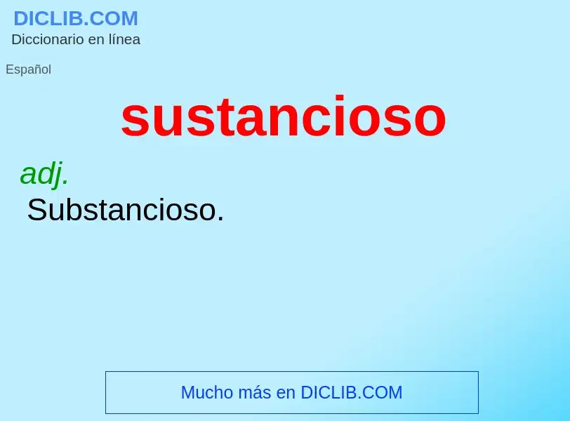 O que é sustancioso - definição, significado, conceito