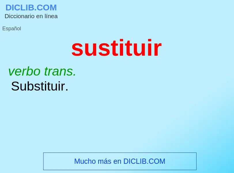 What is sustituir - definition