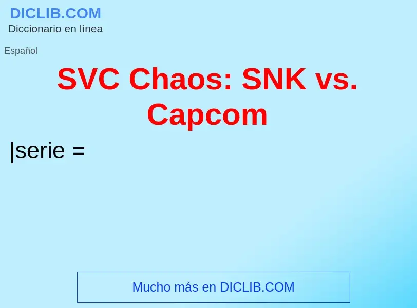 Что такое SVC Chaos: SNK vs. Capcom - определение