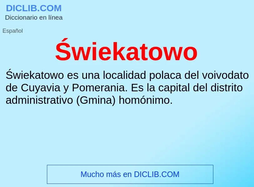 ¿Qué es Świekatowo? - significado y definición