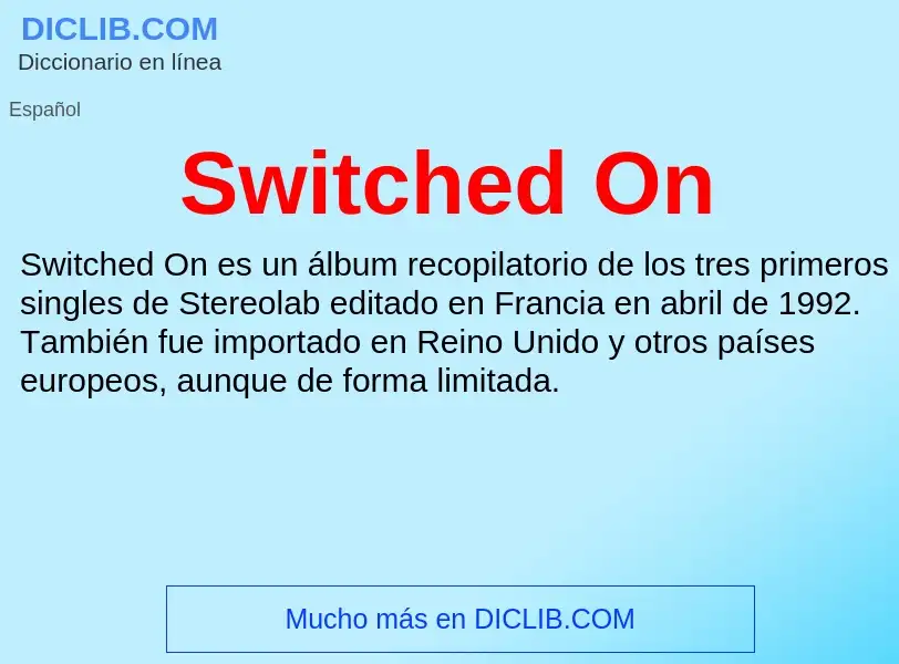 Что такое Switched On - определение