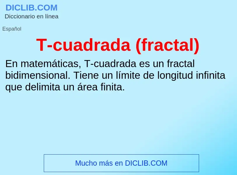 Wat is T-cuadrada (fractal) - definition