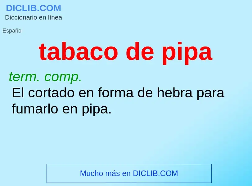 ¿Qué es tabaco de pipa? - significado y definición