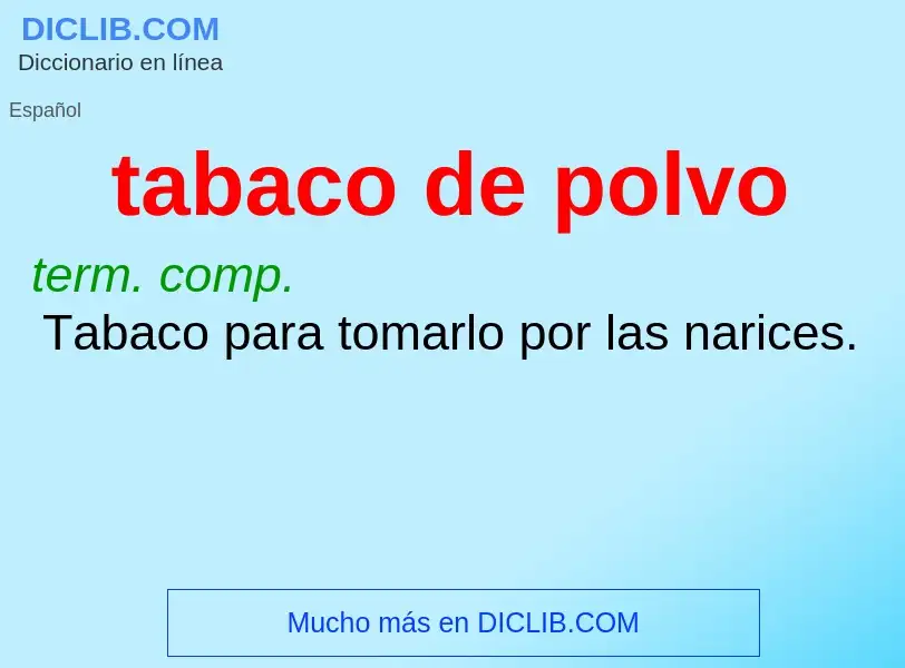 What is tabaco de polvo - meaning and definition