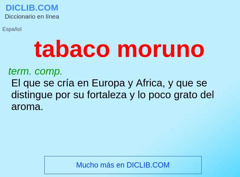 What is tabaco moruno - meaning and definition