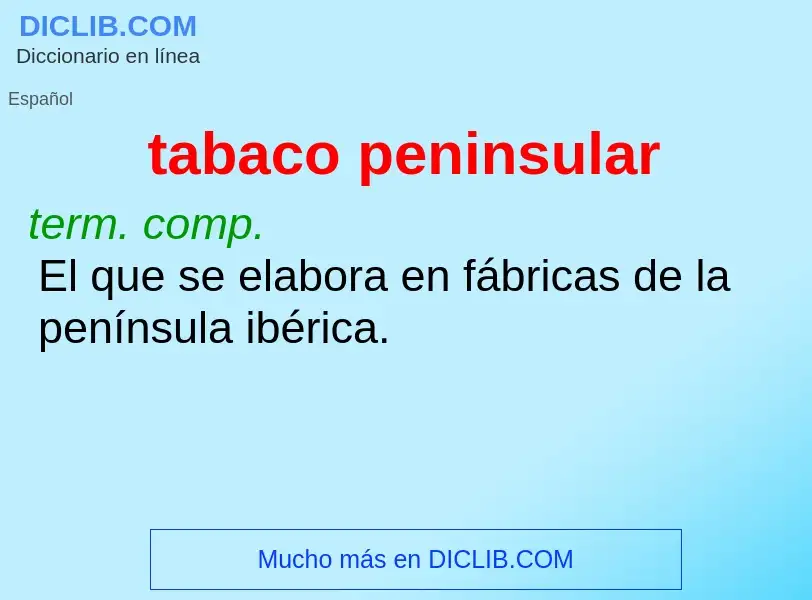 Was ist tabaco peninsular - Definition