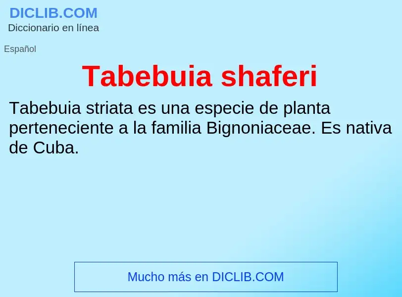 Qu'est-ce que Tabebuia shaferi - définition