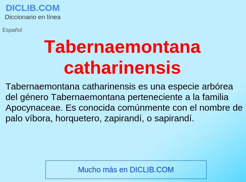 Что такое Tabernaemontana catharinensis - определение