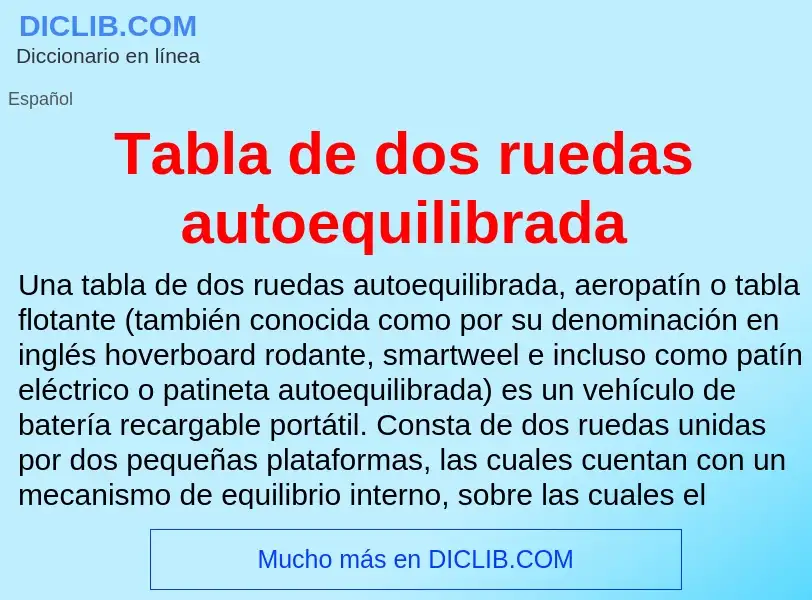 Что такое Tabla de dos ruedas autoequilibrada - определение