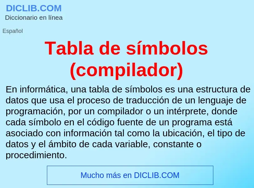 Что такое Tabla de símbolos (compilador) - определение