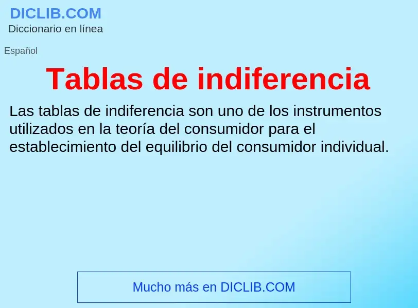 Что такое Tablas de indiferencia - определение