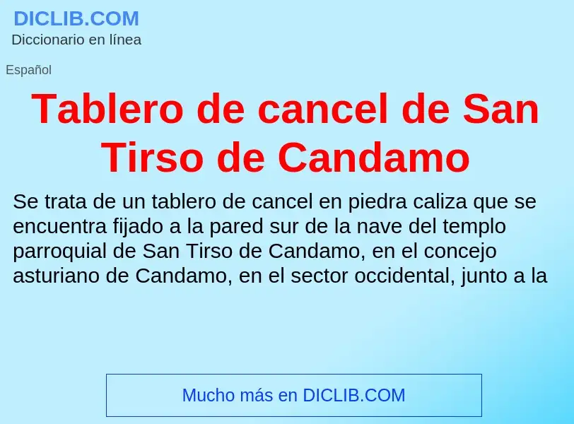 Che cos'è Tablero de cancel de San Tirso de Candamo - definizione