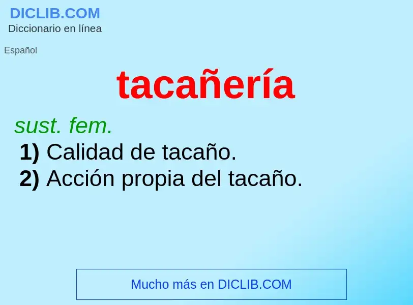 Was ist tacañería - Definition