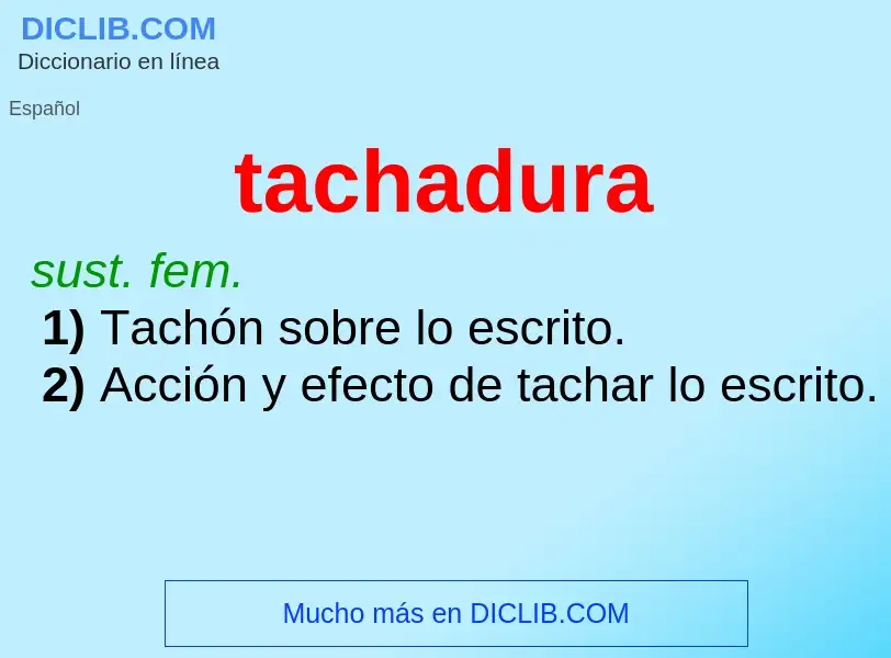 Was ist tachadura - Definition