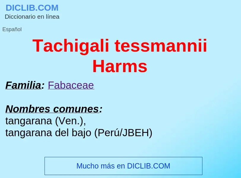 Что такое Tachigali tessmannii Harms - определение