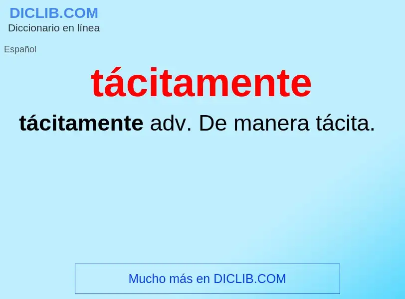 ¿Qué es tácitamente? - significado y definición