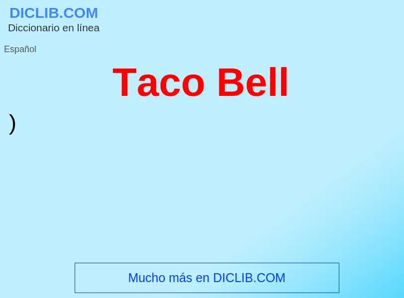 Что такое Taco Bell - определение