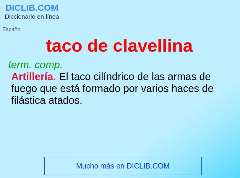 What is taco de clavellina - meaning and definition