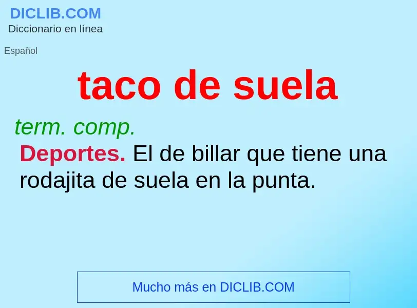 What is taco de suela - meaning and definition