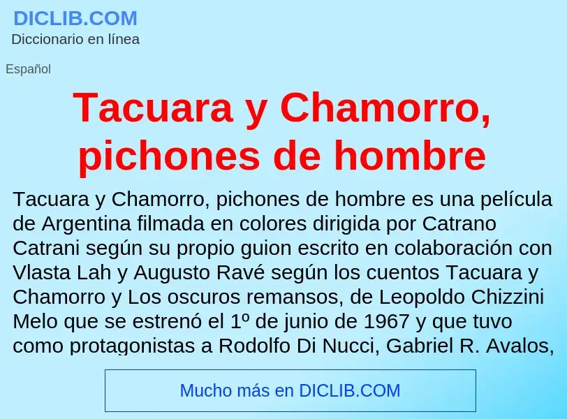 Что такое Tacuara y Chamorro, pichones de hombre - определение