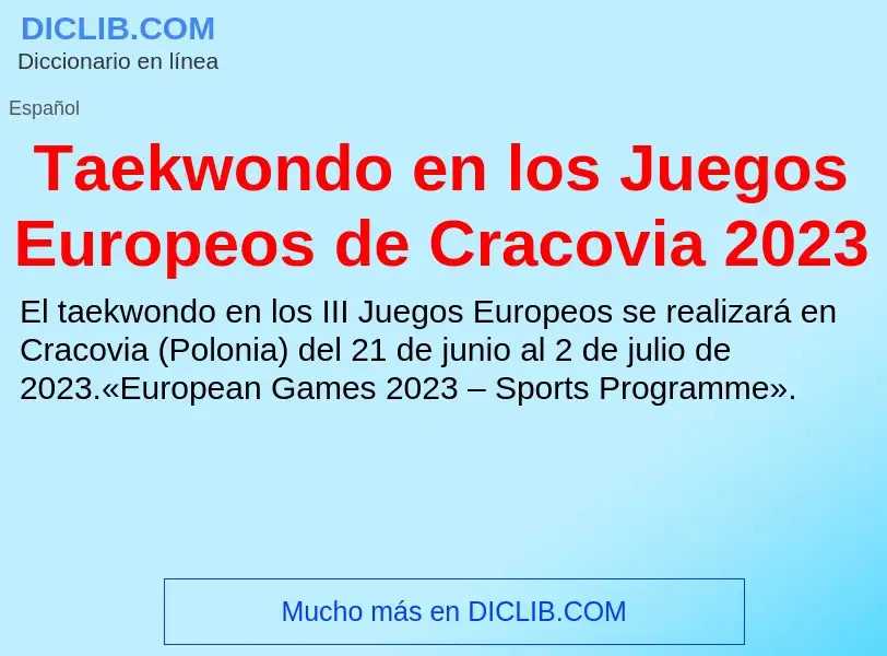 Что такое Taekwondo en los Juegos Europeos de Cracovia 2023 - определение