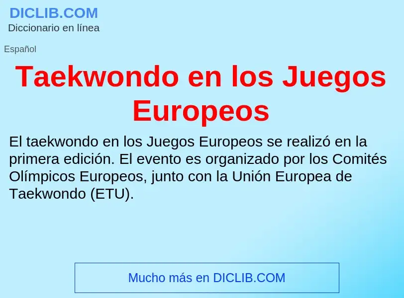 Что такое Taekwondo en los Juegos Europeos - определение