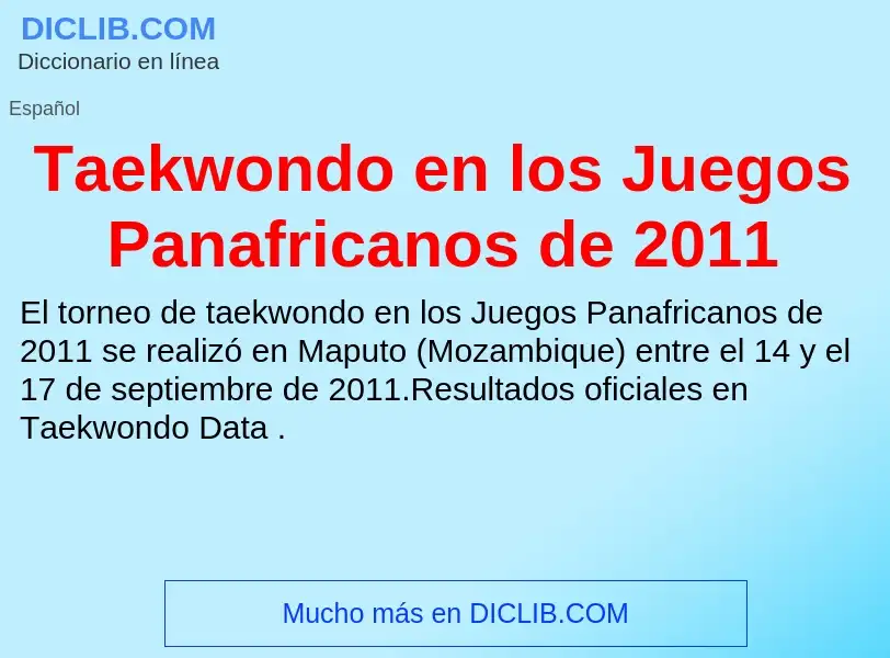 Что такое Taekwondo en los Juegos Panafricanos de 2011 - определение