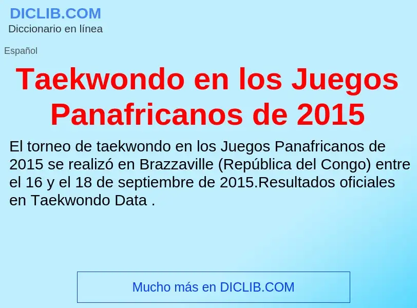 Что такое Taekwondo en los Juegos Panafricanos de 2015 - определение