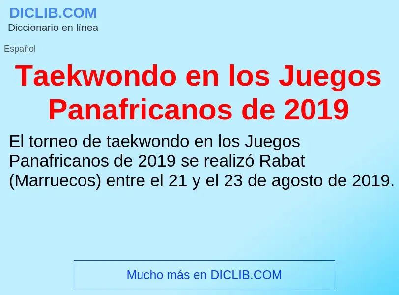 Что такое Taekwondo en los Juegos Panafricanos de 2019 - определение