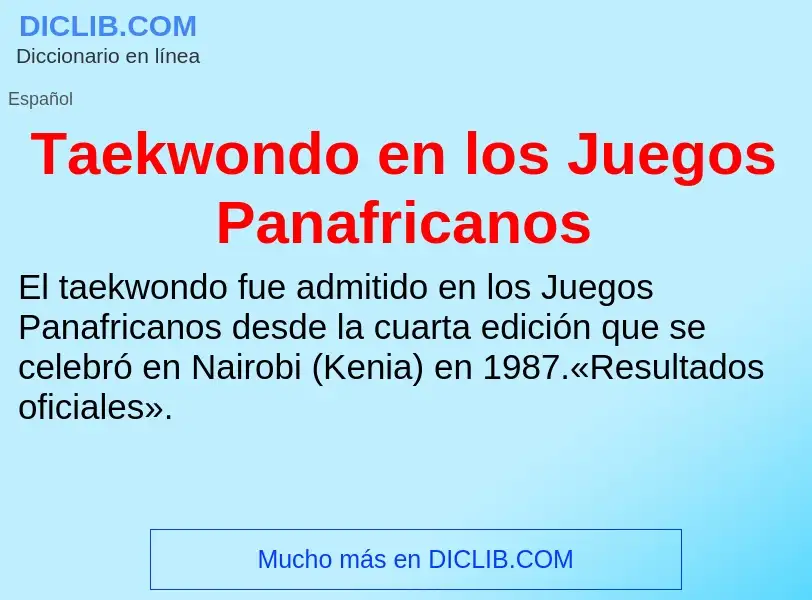 Что такое Taekwondo en los Juegos Panafricanos - определение