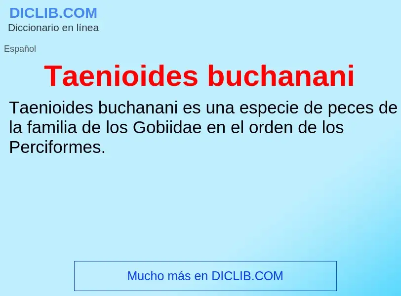 Что такое Taenioides buchanani - определение