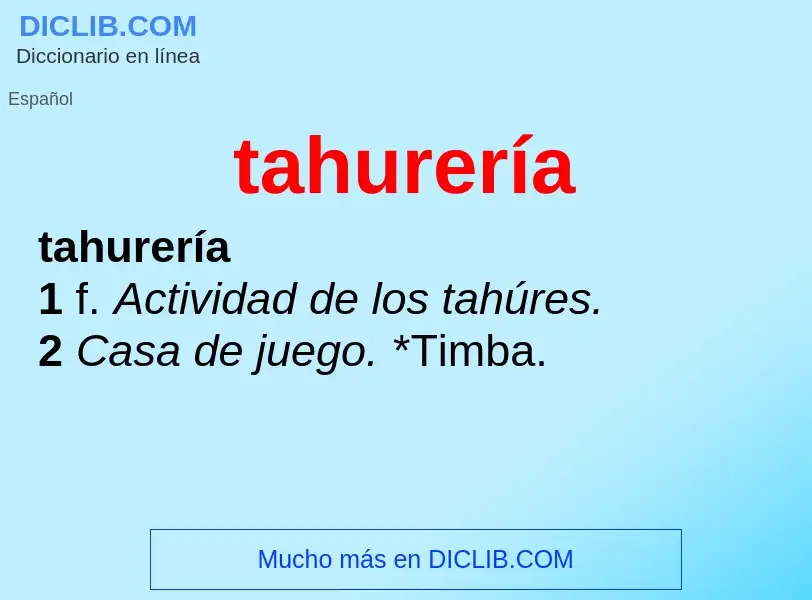 What is tahurería - definition