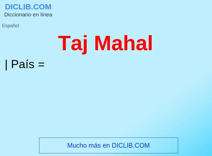 ¿Qué es Taj Mahal? - significado y definición