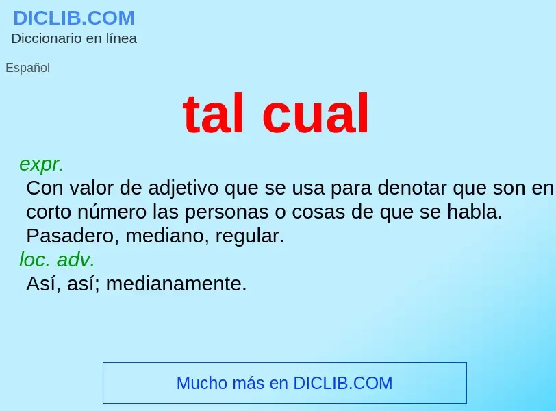 ¿Qué es tal cual? - significado y definición