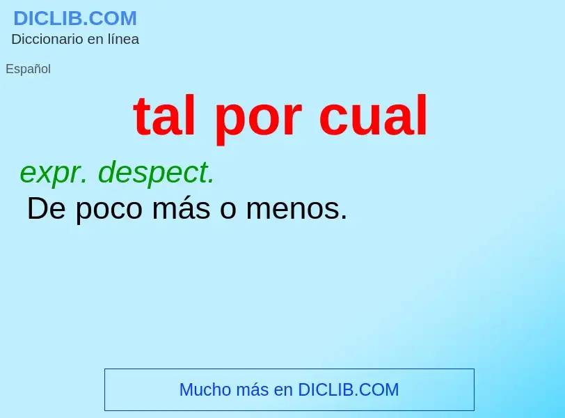 What is tal por cual - definition