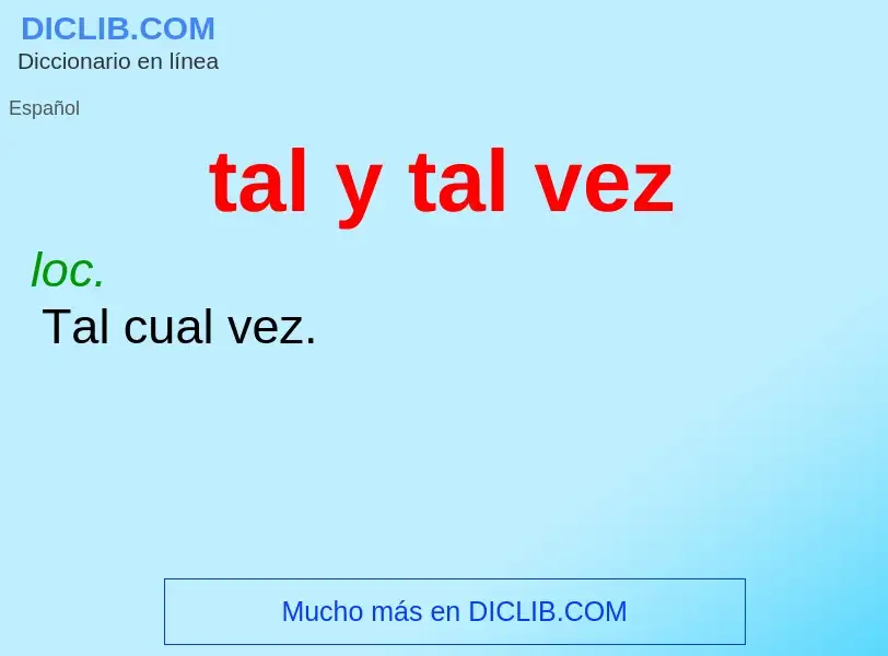 Was ist tal y tal vez - Definition