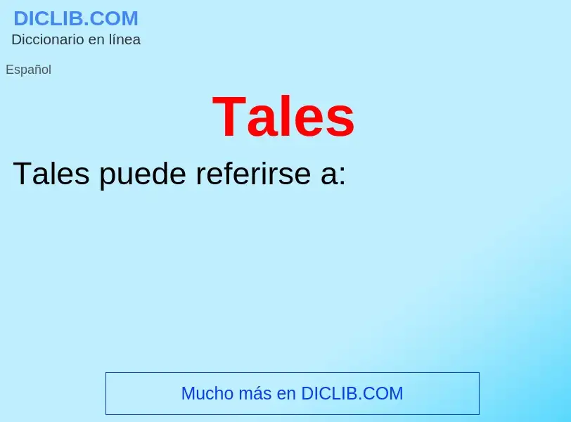 ¿Qué es Tales? - significado y definición