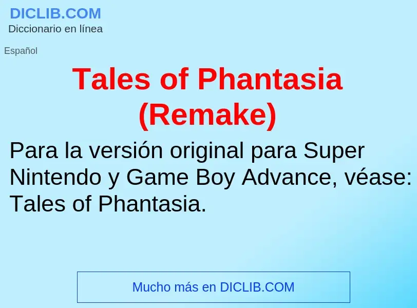 ¿Qué es Tales of Phantasia (Remake)? - significado y definición